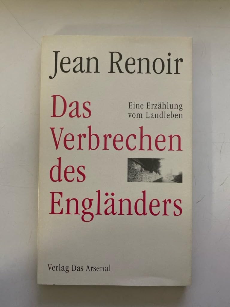 Das Verbrechen des Engländers: Eine Erzählung vom Landleben: Eine Erzählung vom Landleben. Nachw. v. Ralph Eue u. Rolland Platte Contemporary literature