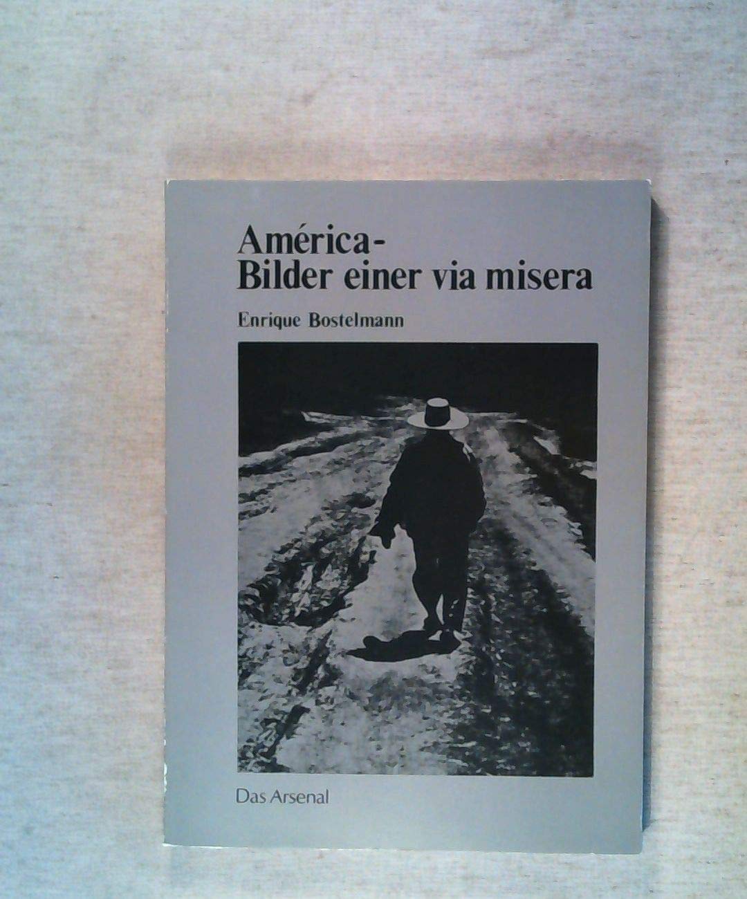 América - Bilder einer via misera. Fotografien vom Rand einer lateinamerikanischen Kultur Books