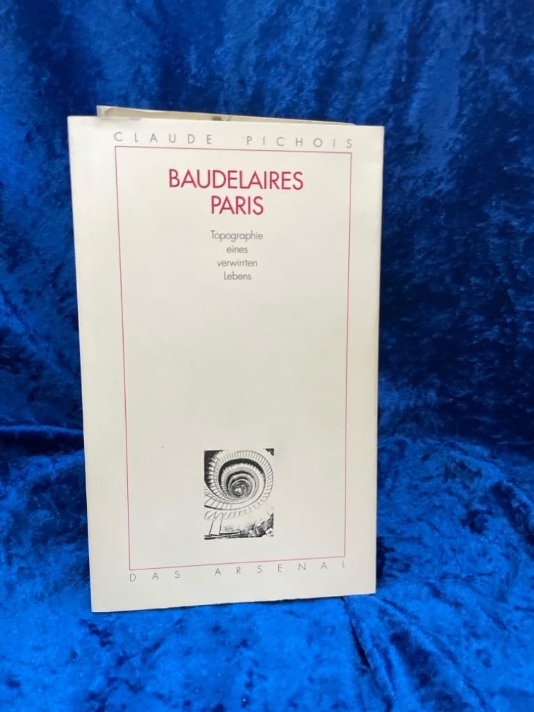 Baudelaires Paris: Topographie eines verwirrten Lebens Poetry