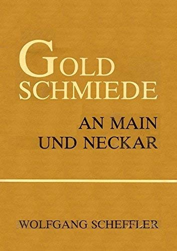 Goldschmiede an Main und Neckar. Daten, Werke, Zeichen Professional & Reference Books