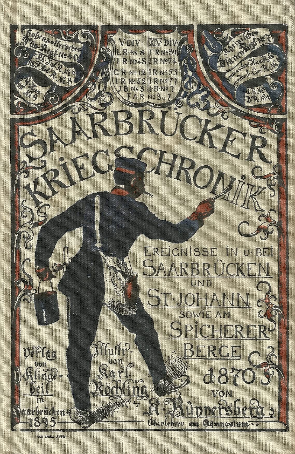 Saarbrücker Kriegschronik. Ereignisse in und bei Saarbrücken und St. Johann sowie am Spicherer Berge 1870 German history