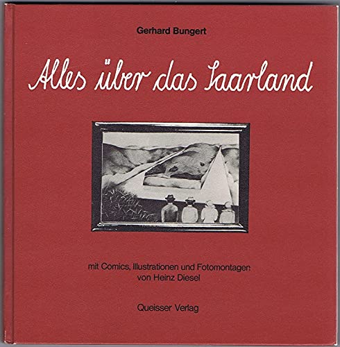 Alles über das Saarland. Alles was sie schon immer über das Saarland wissen wollten, es aber nie zu fragen wagten Travel Books