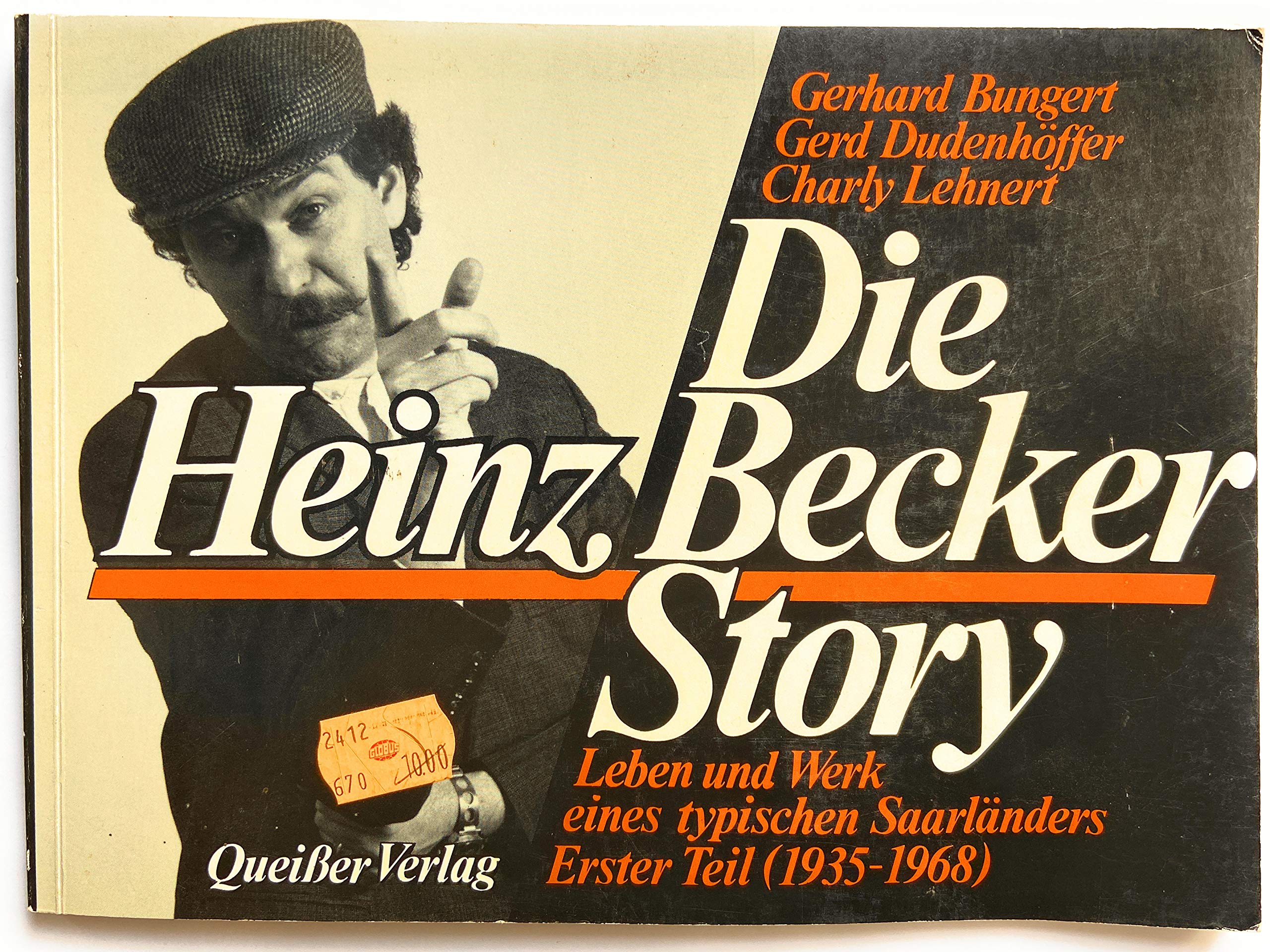 Die Heinz Becker Story. Leben und Werk eines typischen Saarländers. Erster Teil (1935-1968) Memories