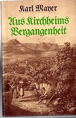 Aus Kirchheims Vergangenheit: Auf Grund handschriftlicher Quellen bearbeitet Politics & History