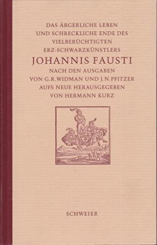 Das ärgerliche Leben und schreckliche Ende des vielberüchtigten Erz-Schwarzkünstlers Johannis Fausti: Faksimiledruck der Ausgabe von 1834 zur ... Reutlingen. Nachw. u. Worterkl. v. Bernd Mahl Books