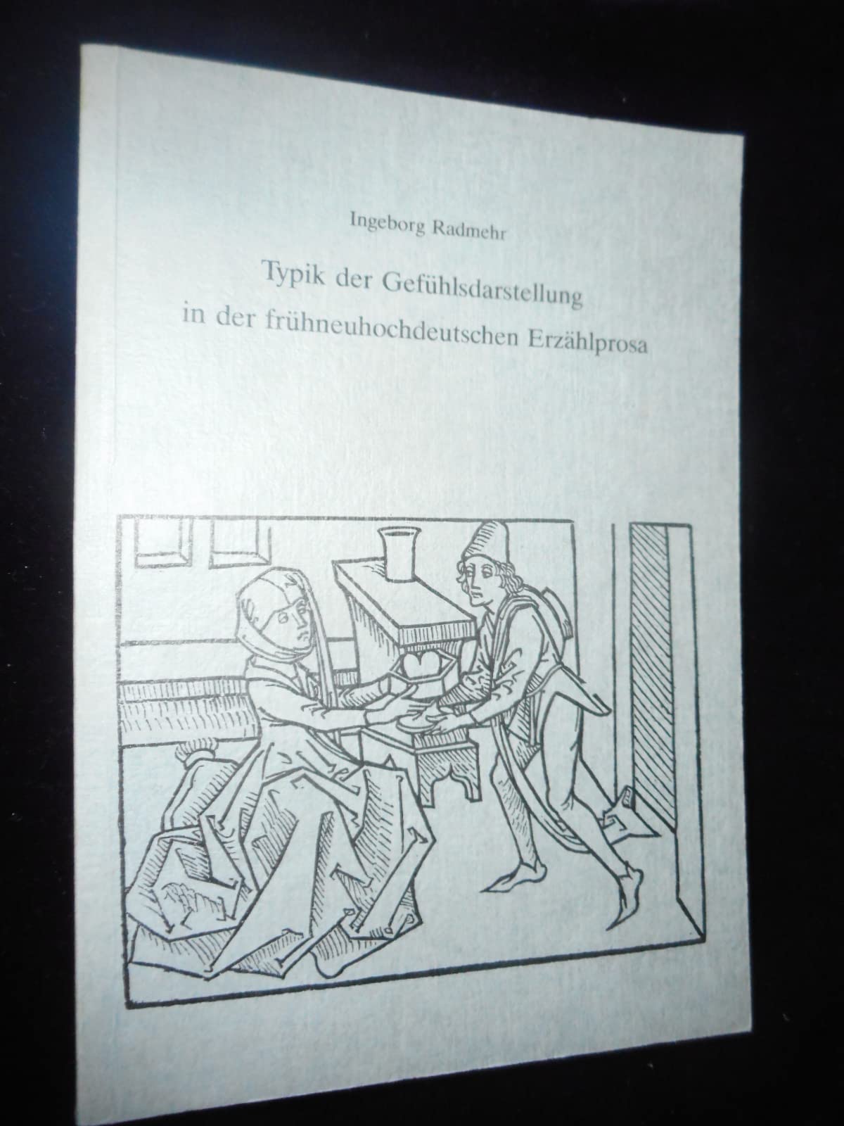 Typik der Gefühlsdarstellung in der frühneuhochdeutschen Erzählprosa (Gratia) Books