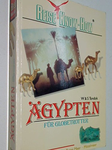 Ägypten für Globetrotter. Ein Reisehandbuch zum Erleben, Erkennen und Verstehen eines phantastischen Landes Travel