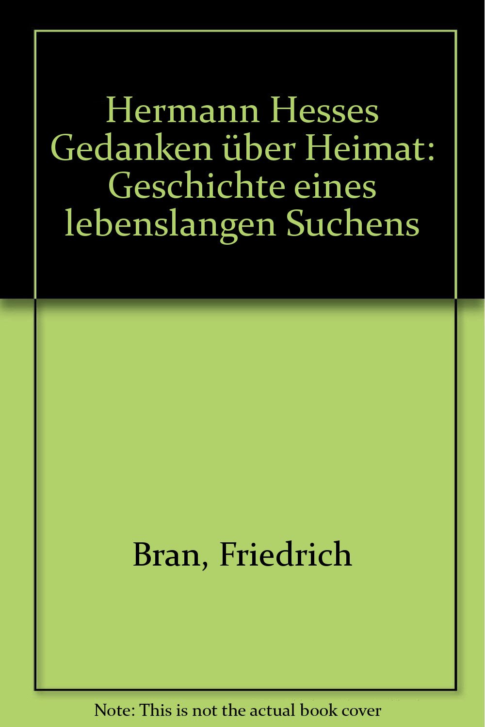 Hermann Hesses Gedanken über Heimat: Geschichte eines lebenslangen Suchens Professional & Reference Books
