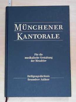 Münchener Kantorale - Gesamtausgabe. Für die musikalische Gestaltung der Messfeier: Heiligengedächtnis - Besondere Anlässe Sheet Music