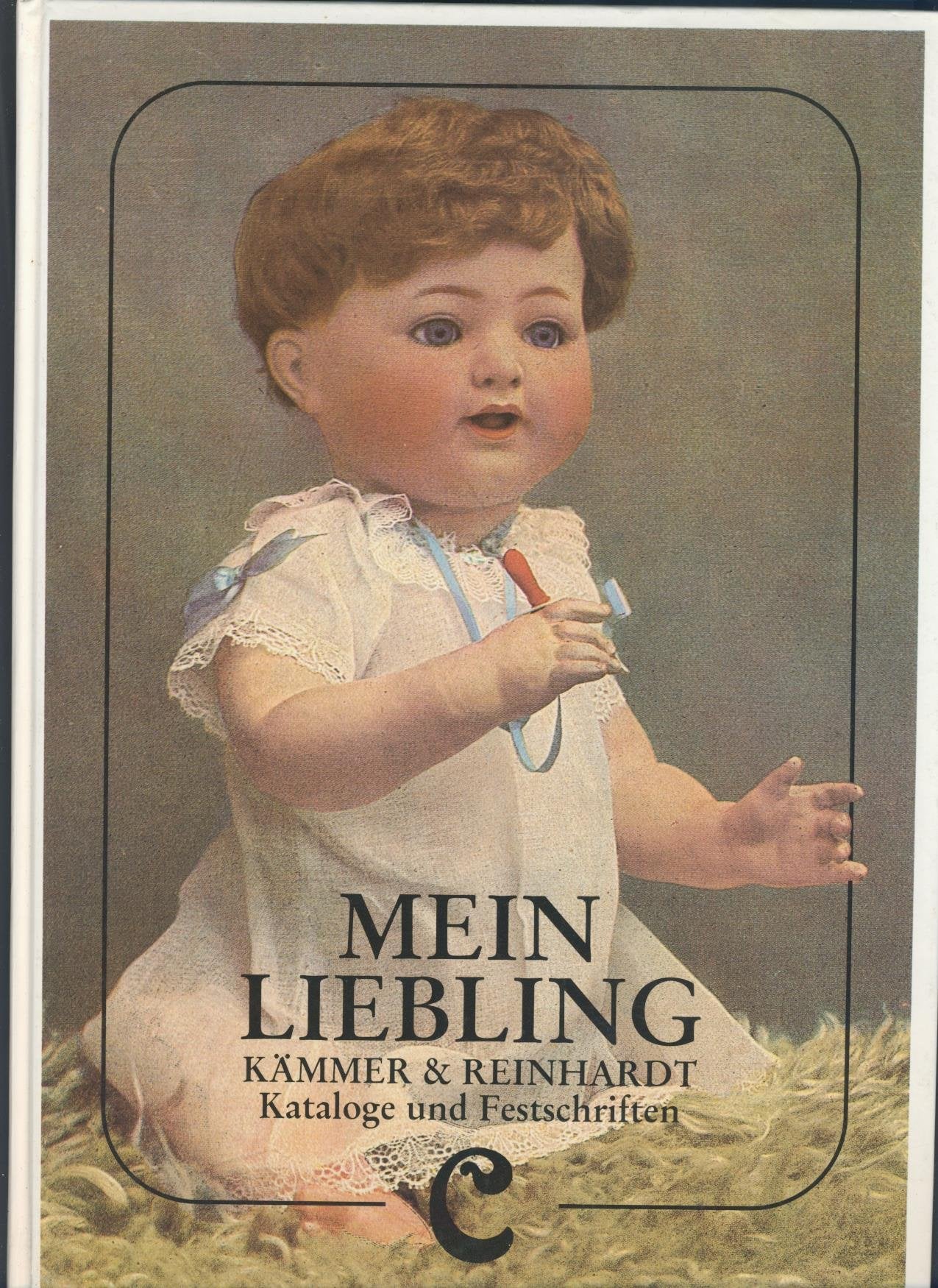 Mein Liebling. Kämmer & Reinhardt Kataloge und Festschriften Hobbies & Crafts