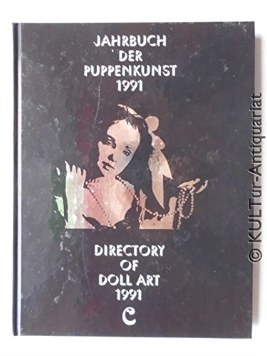 Jahrbuch der Puppenkunst 1991 - Directory of Doll art 1991; Books