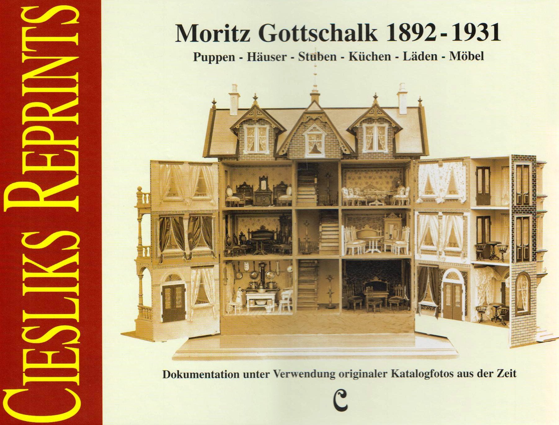 Moritz Gottschalk 1892-1931: Puppen - Häuser - Stuben - Küchen - Läden - Möbel: Puppen, Häuser, Stuben, Küchen, Läden, Möbel. Dokumentation unter Verwendung originaler Katalogfotos aus der Zeit Hobbies & Crafts