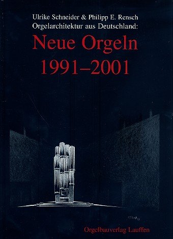 Orgelarchitektur aus Deutschland: Neue Orgeln 1991-2001 Sheet Music