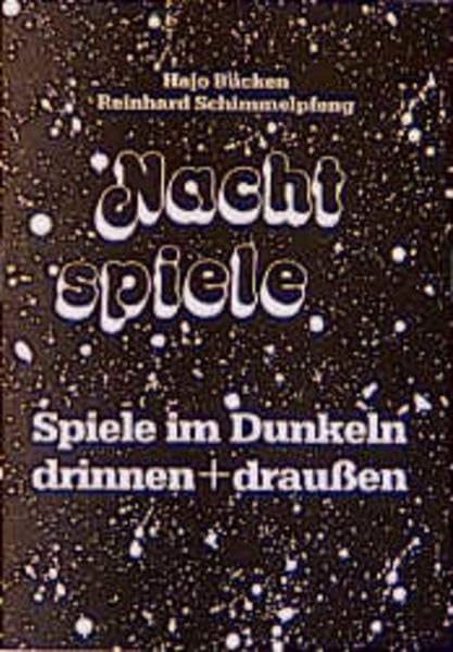 Nachtspiele: Spiele im Dunkeln - drinnen und draussen: Spiele im Dunkeln, drinnen u. draußen (Grossgruppen-Spiele) Leisure & Fun