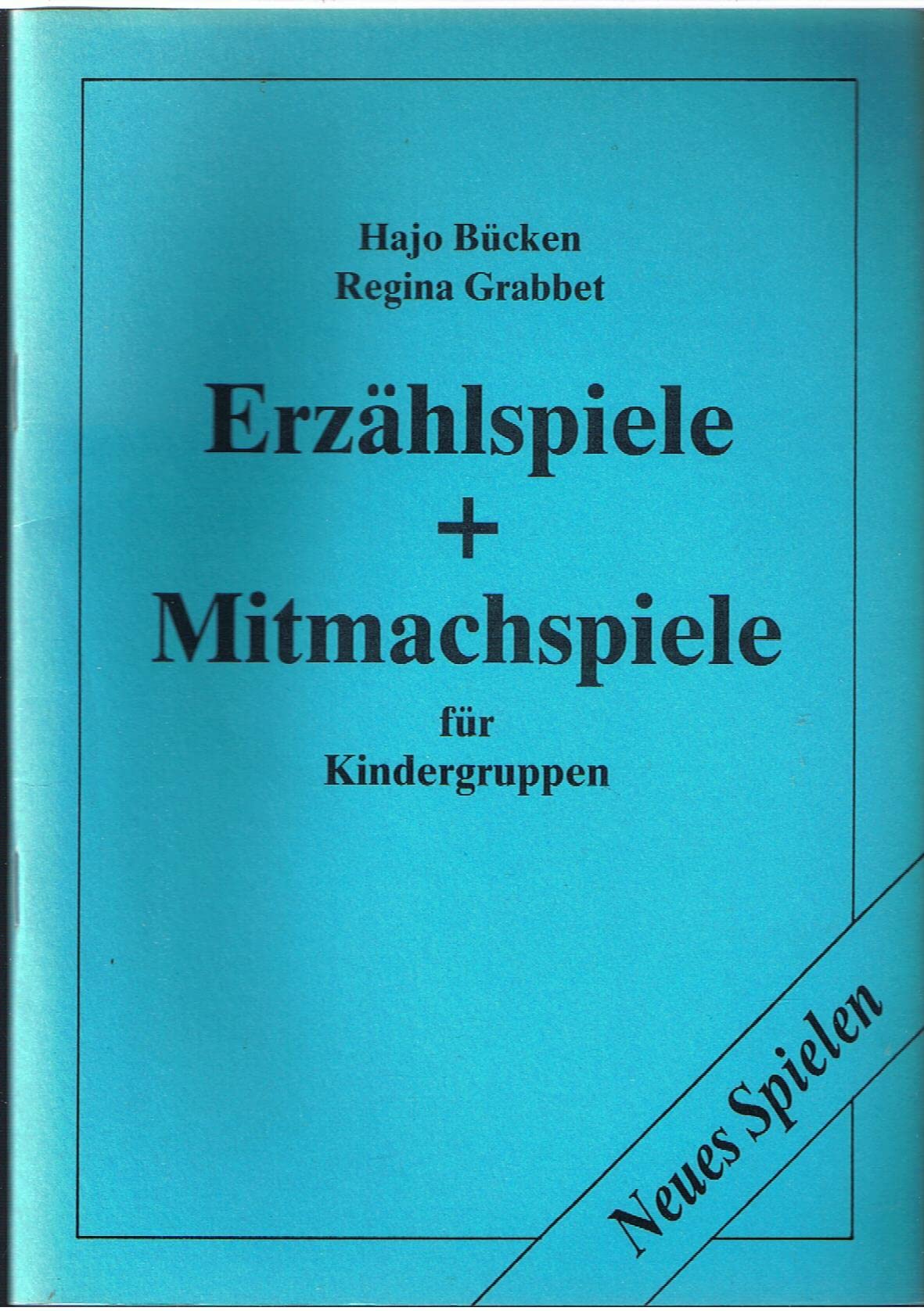 Spiele ohne Tränen / Erzählspiele + Mitmachspiele für Kindergruppen: Kooperative Kinderspiele Books