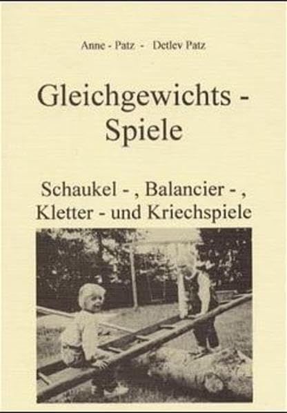 Gleichgewichtsspiele: Schaukel-, Balancier-, Kletter- + Kriechspiele Leisure & Fun