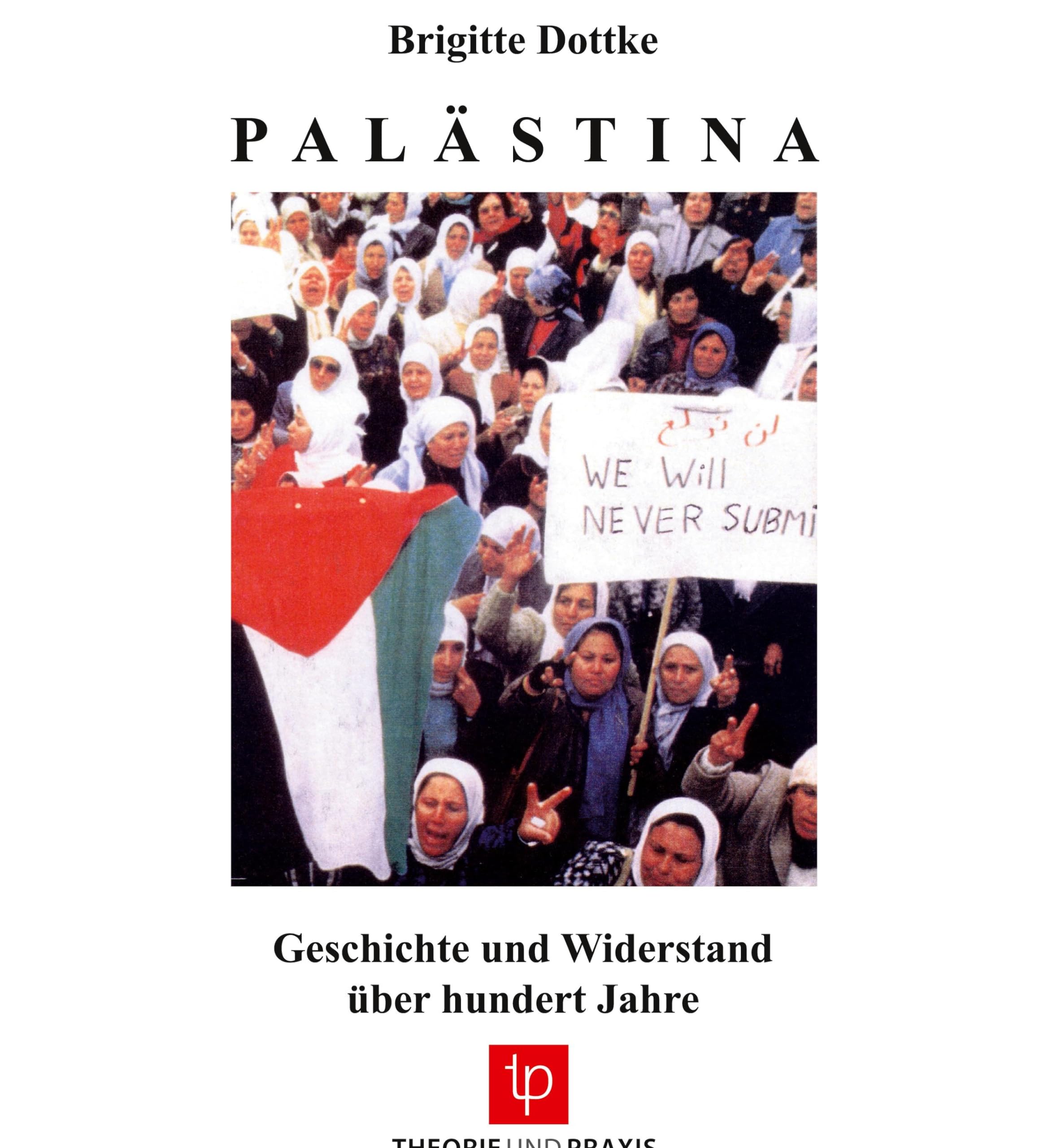 Palästina: Geschichte und Widerstand über hundert Jahre Politics & History