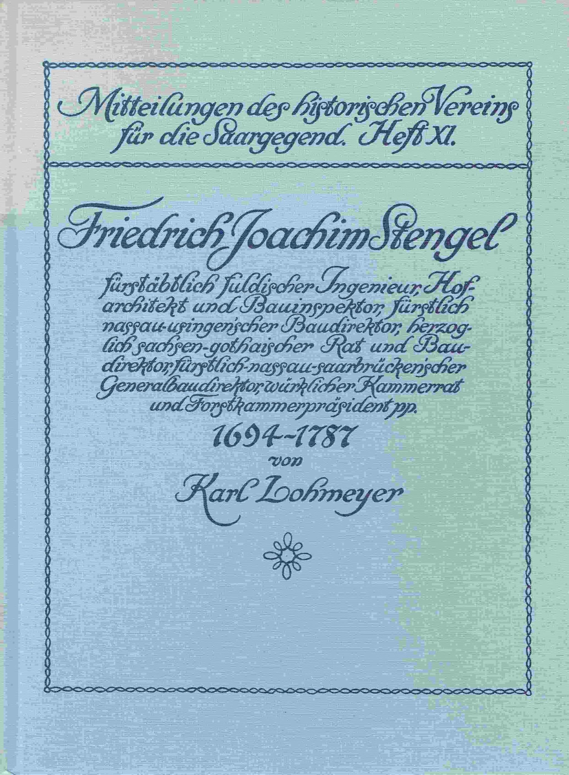 Friedrich Joachim Stengel: Fürstäbtlicher fuldischer Ingenieur, Hofarchitekt und Bauinspektor, fürstlisch nassau-usingen'scher Baudirektor, herzoglich ... Historischen Vereins für die Saargegend e.V.) Business & Technology