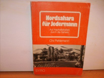 Nordsahara für Jedermann. Auf Asphaltstrassen durch die Sahara Business & Technology