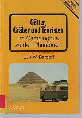 Götter, Gräber und Touristen. Im Campingbus zu den Pharaonen Politics & History