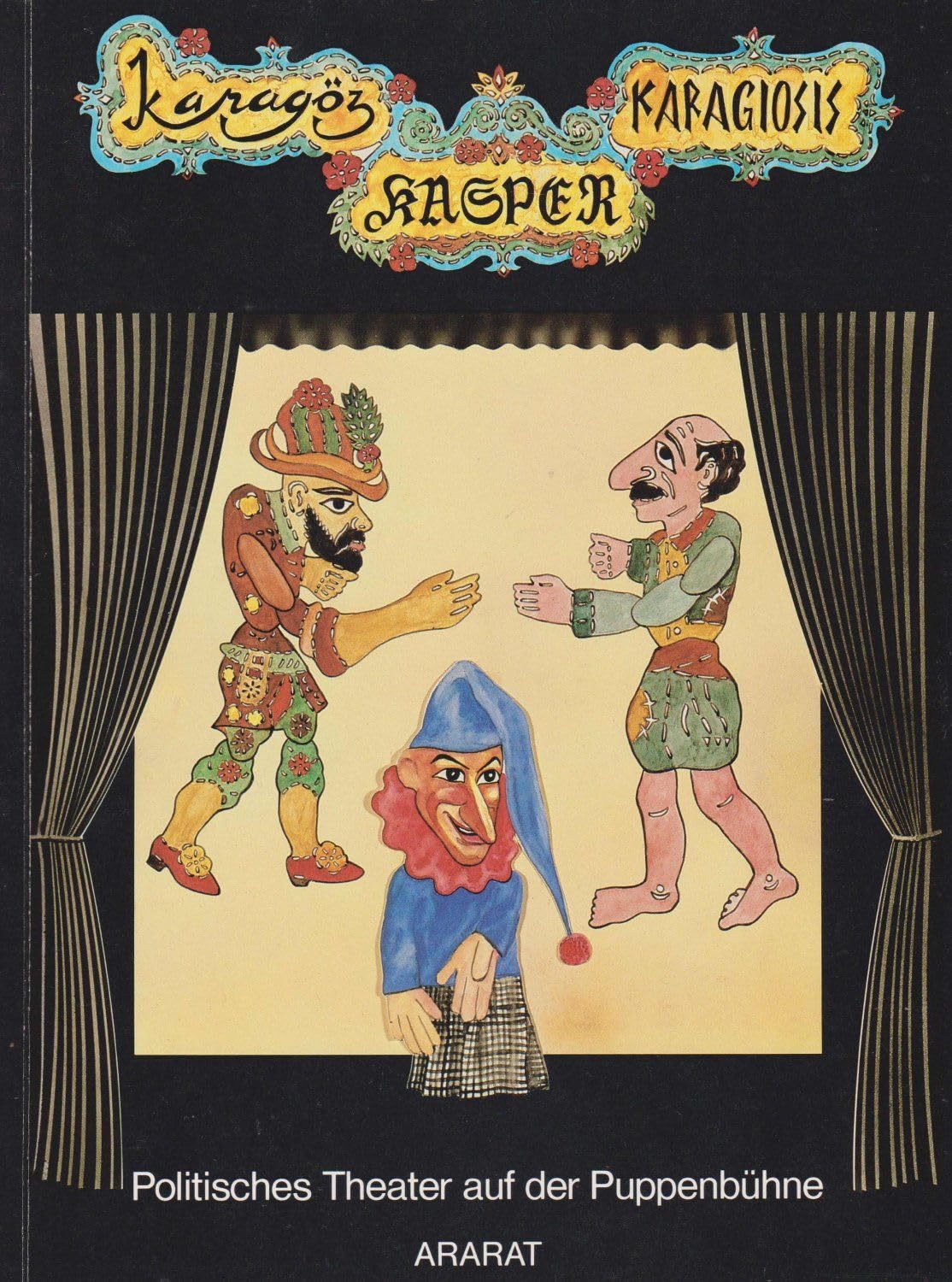 Kasper - Karagöz - Karagiosis. Politisches Theater auf der Puppenbühne Film, Art & Culture
