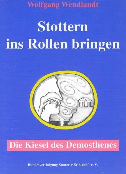Stottern ins Rollen bringen - Die Kiesel des Demosthenes book