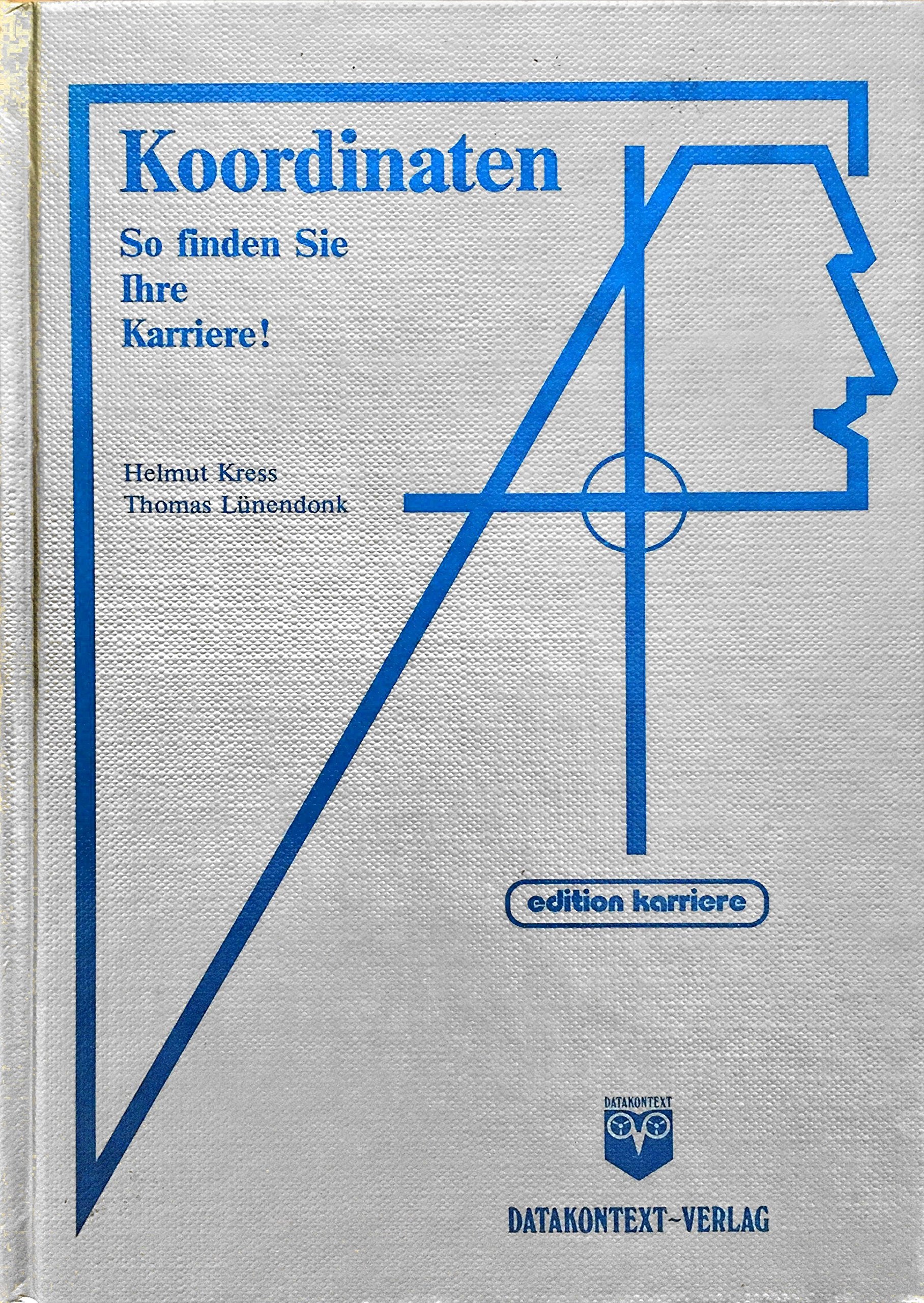 Koordinaten: So finden Sie Ihre Karriere (Edition Karriere) Business, Finance & Career