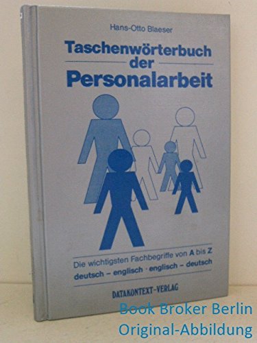 Taschenwörterbuch der Personalarbeit: Die wichtigsten Fachbegriffe von A bis Z. Deutsch - Englisch. Englisch - Deutsch Foreign Languages ​​& Dictionaries
