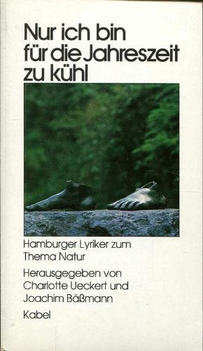 Nur ich bin für die Jahreszeit zu kühl. Hamburger Lyriker zum Thema Natur Books
