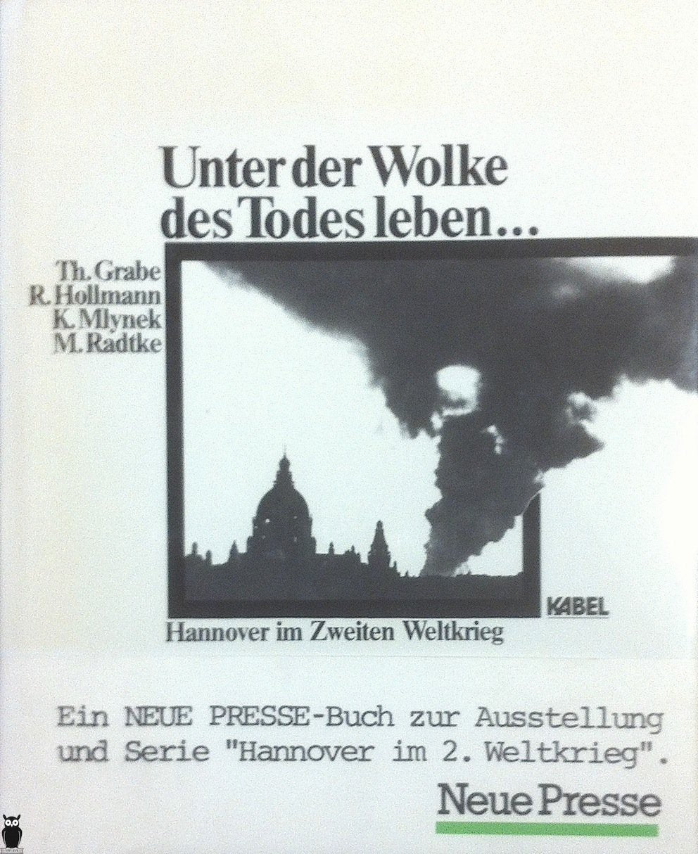 Unter der Wolke des Todes leben ... Hannover im Zweiten Weltkrieg Books