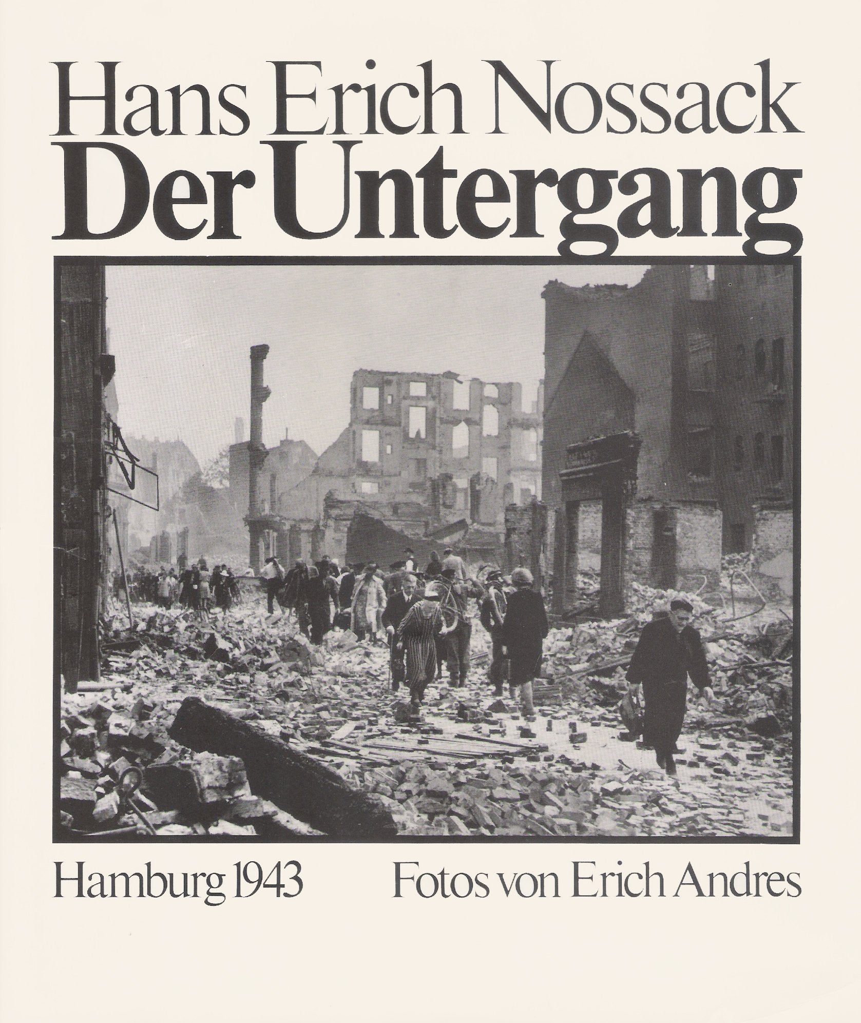 Der Untergang - Hamburg 1943 - Fotos von Erich Andres Politics & History