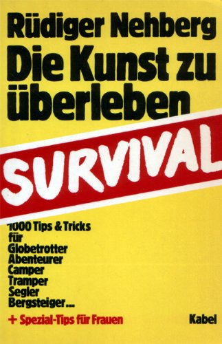 Die Kunst zu überleben - Survival Travelogues