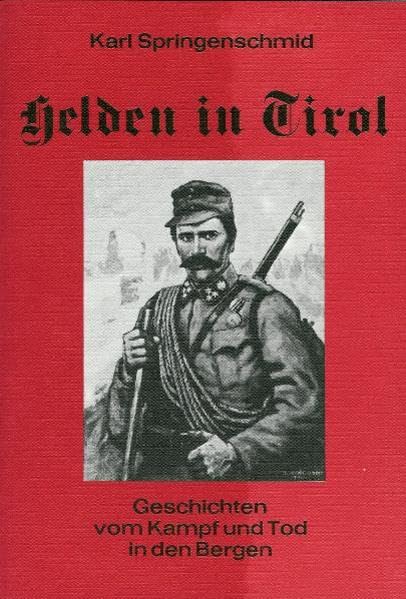 Helden in Tirol: Geschichten vom Kampf und Tod in den Bergen Books