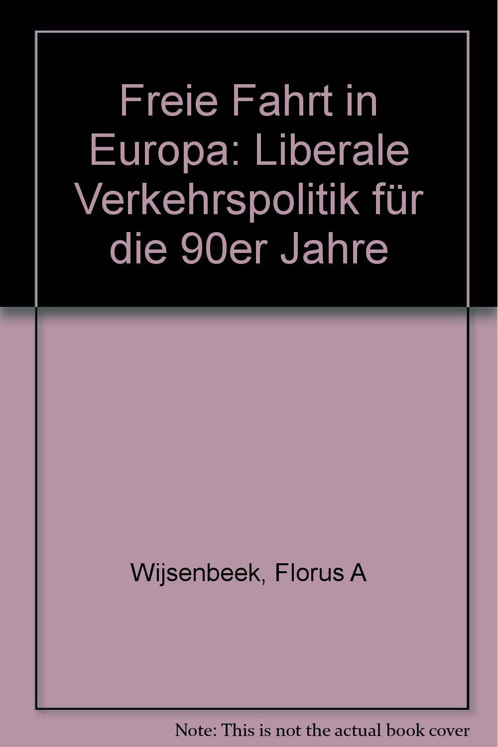 Freie Fahrt in Europa: Liberale Verkehrspolitik für die 90er Jahre Law