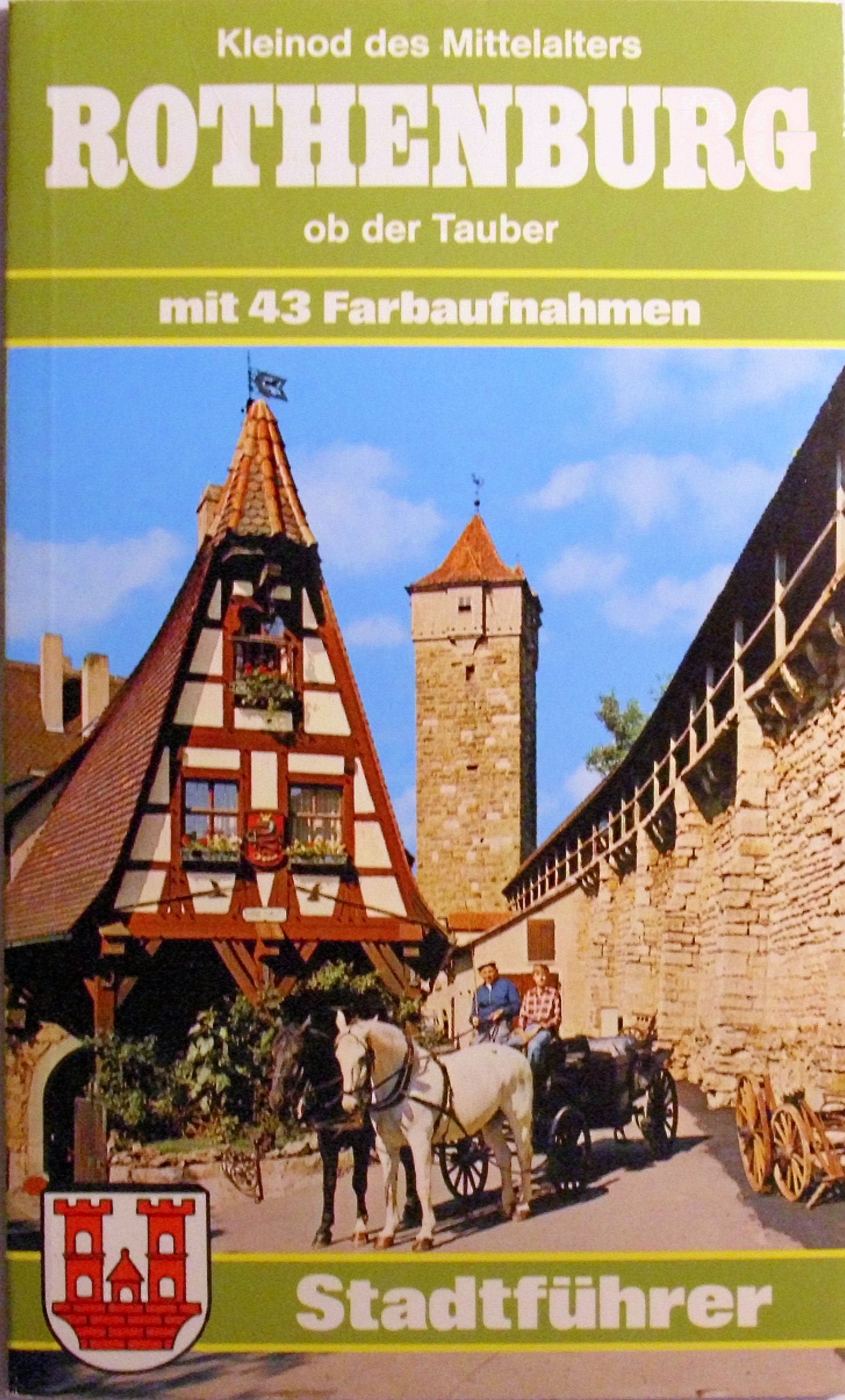 Kleinod des Mittelalters: Rothenburg ob der Tauber Travel