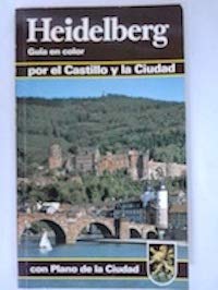 Heidelberg. Guia en color por el Castillo y la Ciudad Books