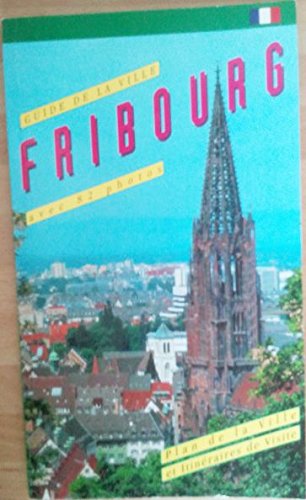 Fribourg-en-Brisgau. Guide touristique des principales curiosites Books