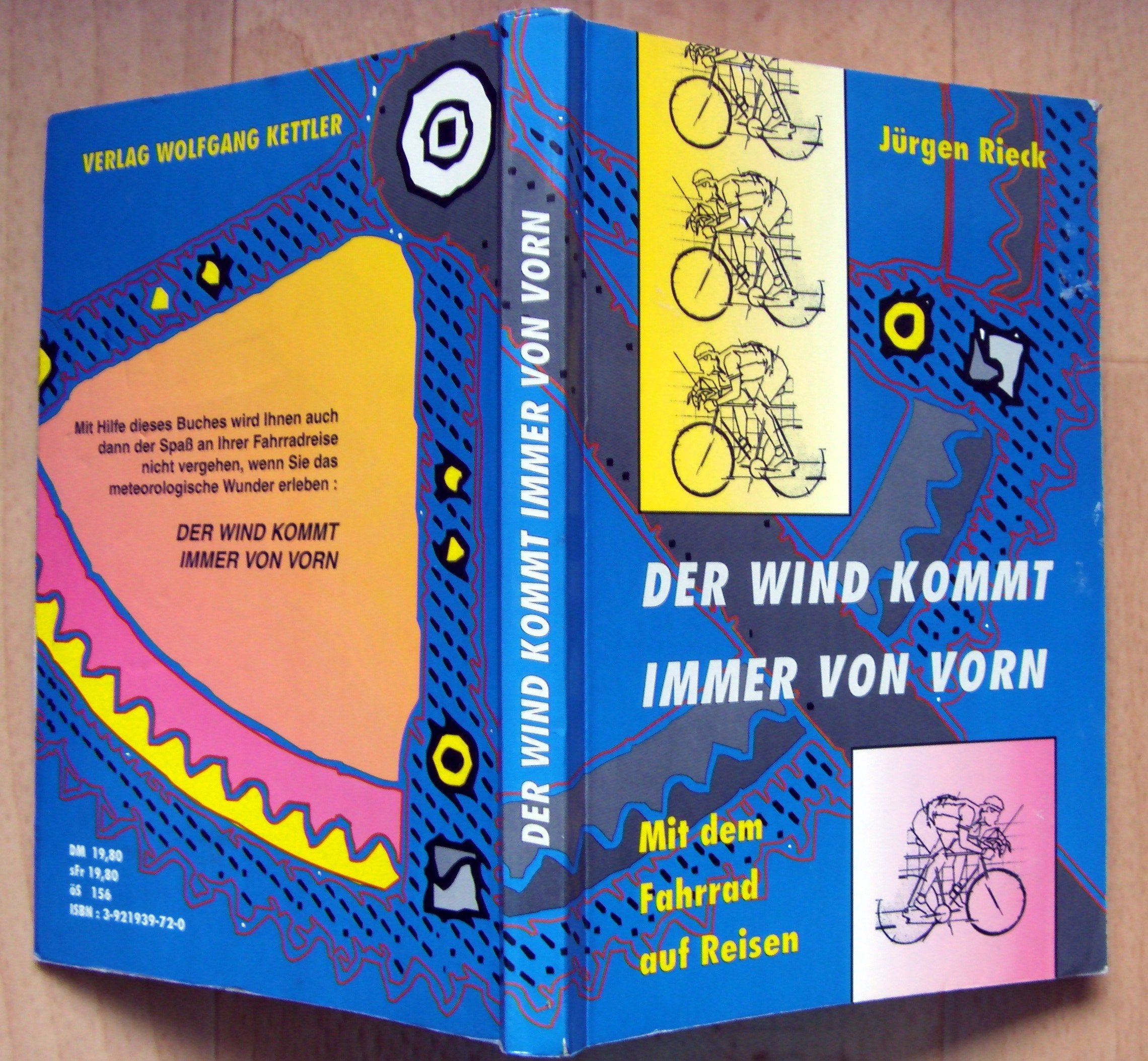 Der Wind kommt immer von vorn. Mit dem Fahrrad auf Reisen Contemporary literature