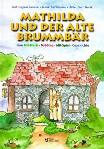 Mathilda und der alte Brummbär: Eine Mit-Mach-Mit-Sing-Mit-Spiel-Geschichte Non-fiction