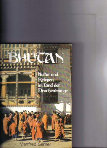 Bhutan. Kultur und Religion im Land der Drachenkönige Books