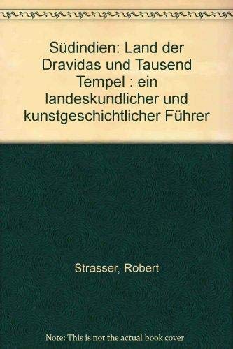 Südindien. Land der Dravidas und Tausend Tempel. Ein landeskundlicher und kunstgeschichtlicher Führer (Band I: Landeskunde Südindiens) Books