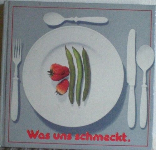 Was uns schmeckt. Ein Sammelband für unsere Lieblingsrezepte Books