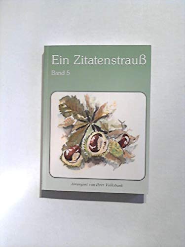 Ein Zitatenstrauß, Bd.5, Mit Aquarellen aus Wald und Flur Living & Furnishing