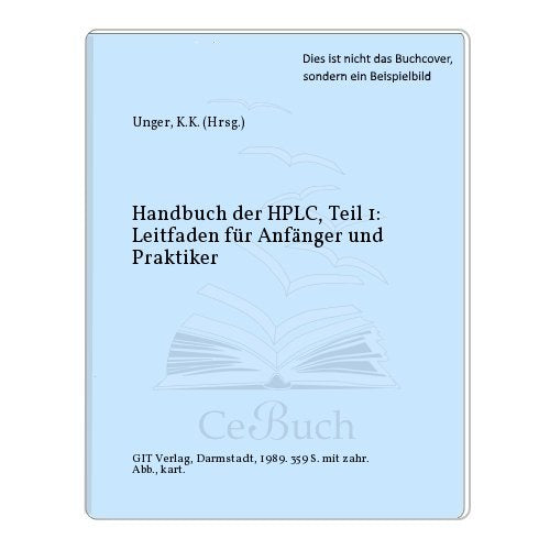 Handbuch der HPLC. Teil 1 - Leitfaden für Anfänger und Praktiker Books