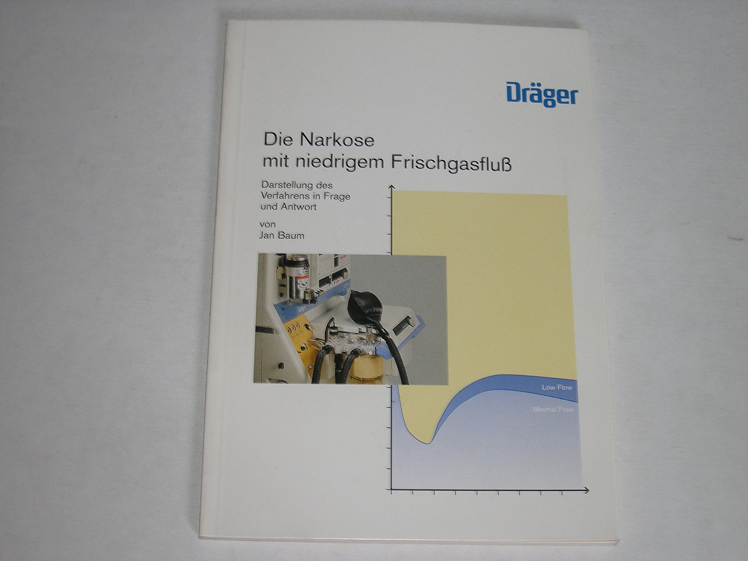 Die Narkose mit niedrigem Frischgasfluss. Darstellung des Verfahrens in Frage und Antwort Books
