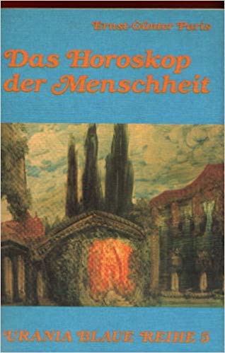 Das Horoskop der Menschheit. Unser Weg aus urfernen Zeiten in die Zukunft Politics & History
