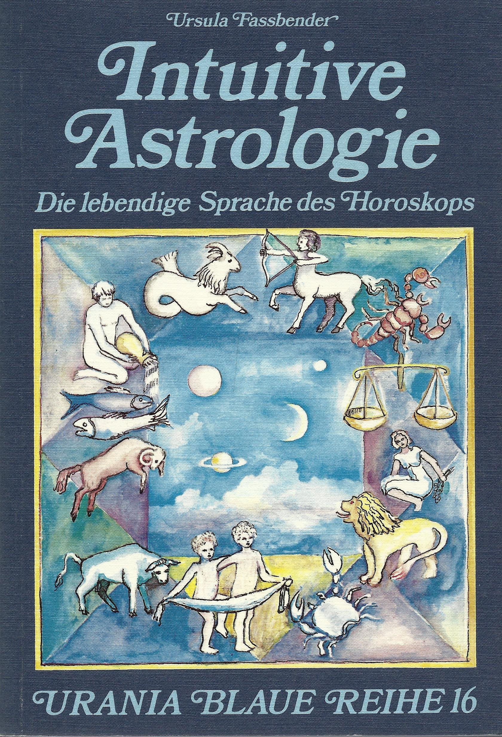 Intuitive Astrologie. Die lebendige Sprache des Horoskopes Religion & Esotericism