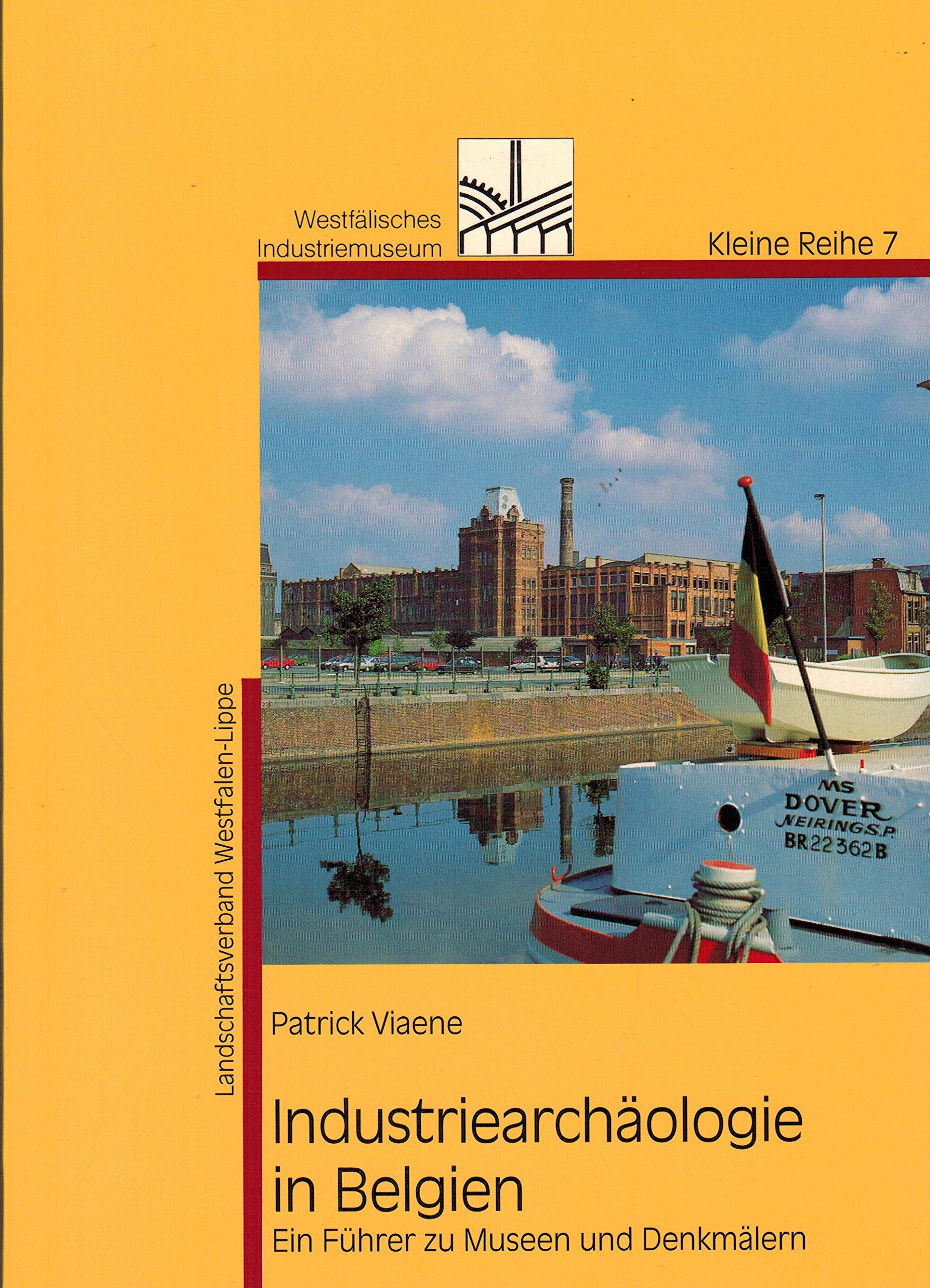 Industriearchäologie in Belgien. Ein Führer zu Museen und Denkmälern Books