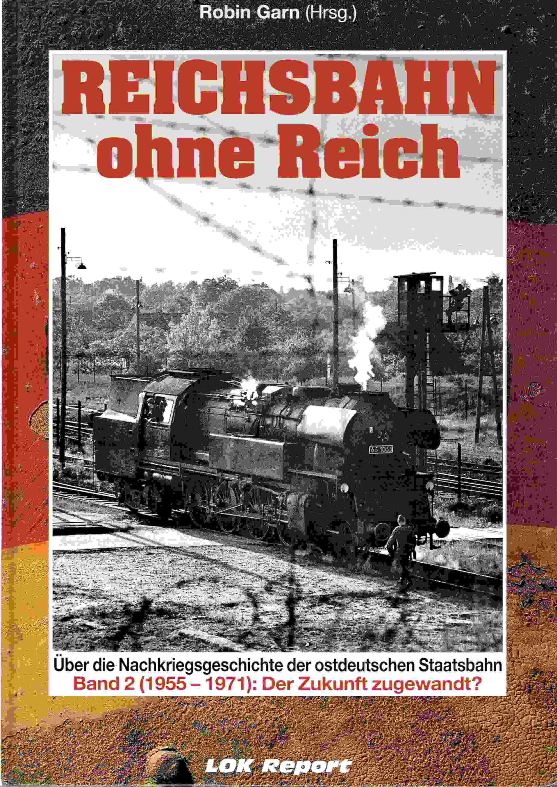Reichsbahn ohne Reich: Über die Nachkriegsgeschichte der ostdeutschen Staatsbahn (1956-1971) Business & Technology