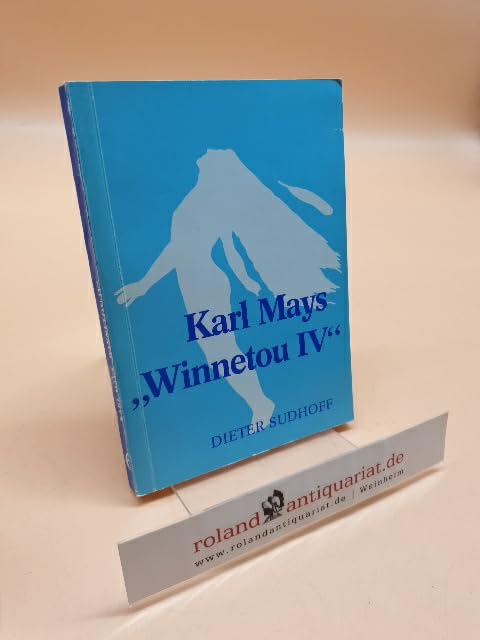 Karl Mays "Winnetou IV". Studien zur Thematik und Struktur Contemporary literature